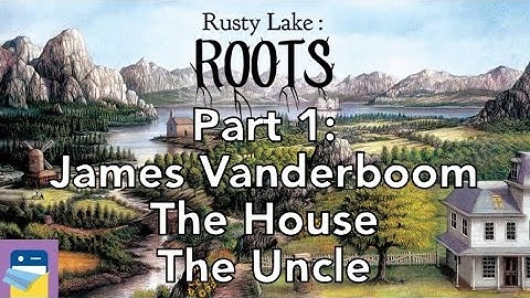 Rusty Lake Roots: Walkthrough Part 1: James Vanderboom, The House, The Uncle