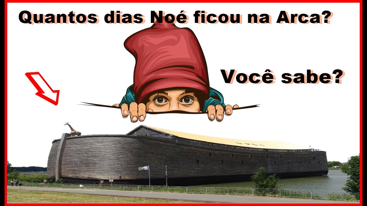 Quantos dias Noé ficou na Arca? YouTube Quantos dias Noé ficou na Arca? YouTube