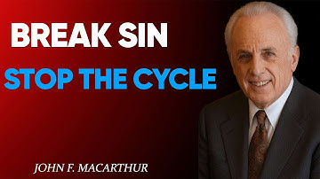 John MacArthur Reveals the Biblical Key to Ending Repeated Sin