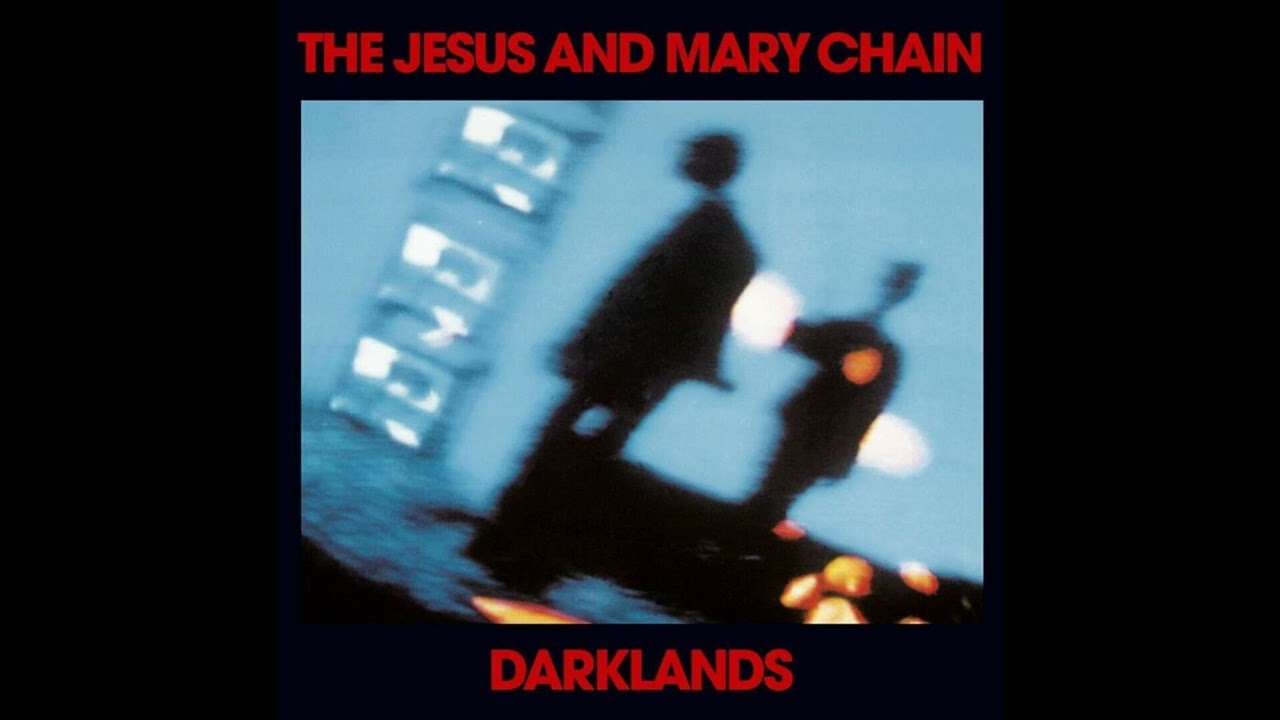 The Jesus And Mary Chain - Darklands (Full Album) [Post Punk] : r