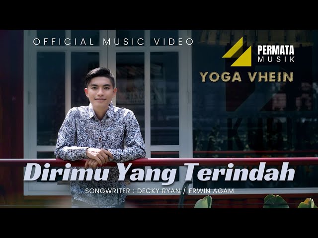 Yoga Vhein - Dirimu Yang Terindah (Official Music Video) class=
