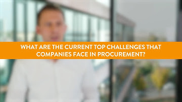 What are the current top challenges that companies face in procurement?
