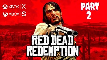 Red Dead Redemption [Xbox Series X Enhanced Version] | Gameplay Walkthrough | Part 2 | No Commentary