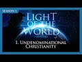 Light of the World | 1. Undenominational Christianity