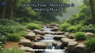 Serenity Flow - Meditation & Healing Music