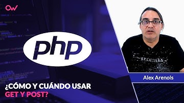 CÓMO Y CUÁNDO USAR GET Y POST