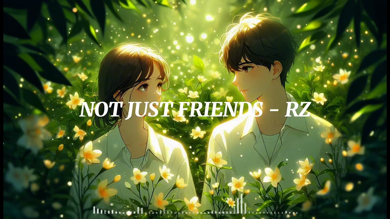 NOT JUST FRIENDS - RZ