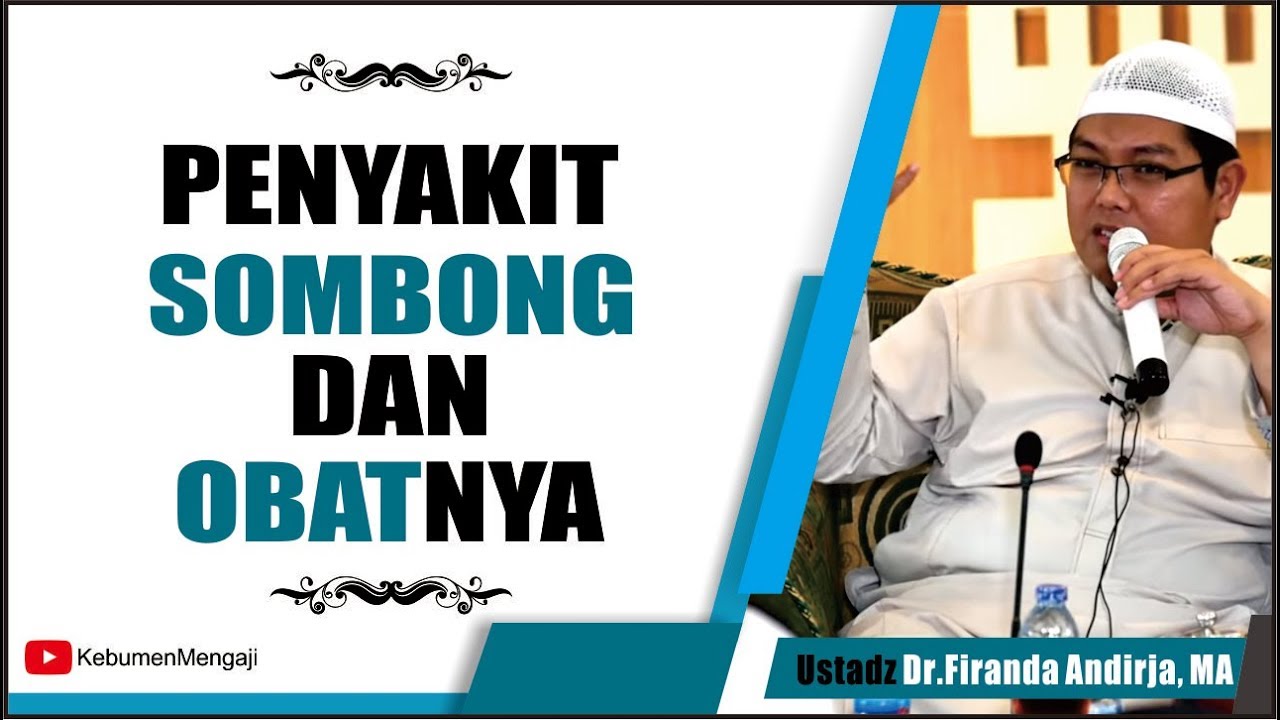 Penyakit SOMBONG & OBATnya - Ustadz Dr  Firanda Andirja, MA