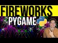 How to make an Endless Fireworks Show in Pygame with Python!!