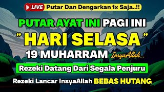 LANGSUNG DIKABULKAN❗️DZIKIR PAGI HARI SELASA | 100 RIBU MALAIKAT TURUN | Doa Lunas Hutang