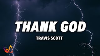 TRAVIS SCOTT - THANK GOD [Lyrics]