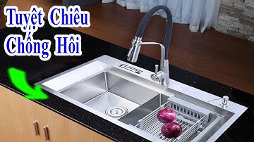 tuyệt chiêu mới giúp chống hôi cho bồn rửa chén đảm bảo hiệu quả khiến bạn ngỡ ngàng