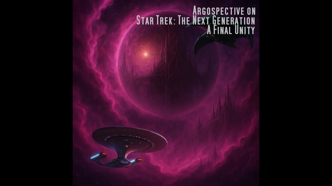Argospective on Star Trek TNG A Final Unity - The Best a Trekkie can Get?
