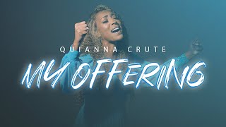 Quianna Crute - My Offering Official Music Video