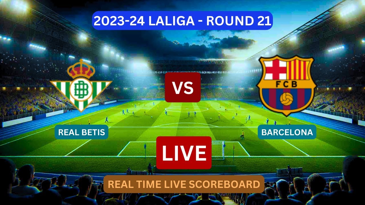 barcelona-vs-real-betis-live-score-update-today-laliga-round-21-soccer