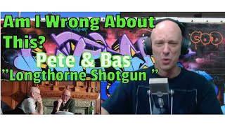 Pete & Bas - Longthorne Shotgun | American Hip Hop Head REACTION -  Am I Wrong About This Part?