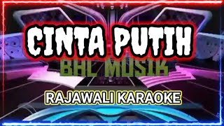 CINTA PUTIH RAJAWALI KARAOKE