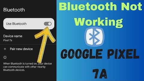 Google Pixel 7a Bluetooth issues | Bluetooth Pairing Connectivity Problems