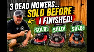 I Bought 3 Dead Mowers... They All Sold Before I Finished Fixing Them!