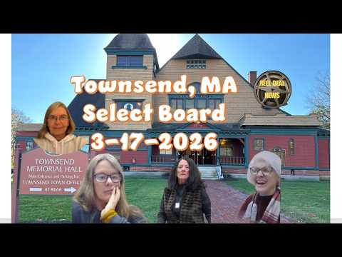 Townsend MA Select Board Meeting March 17 2026 - YouTube