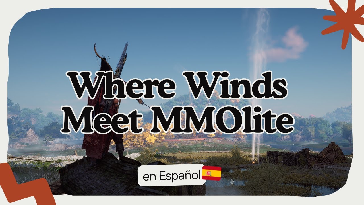 Where Winds Meet - Introducción al juego - netease MMOLite