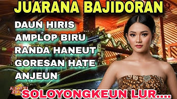 JUARANA BAJIDORAN ‼️LAGU SUNDA BAJIDORAN FULL ALBUM _ DAUN HIRIS _ RANDA HANEUT
