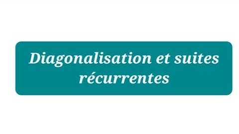 exercice : application de la diagonalisation aux suites récurrentes.
