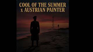 Cool for the Summer X Austrian Painter