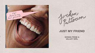 Just My Friend - Jordan Patterson
