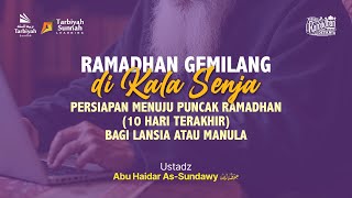 Ramadhan Gemilang di Kala Senja - Ustadz Abu Haidar As-Sundawy hafizhahullah