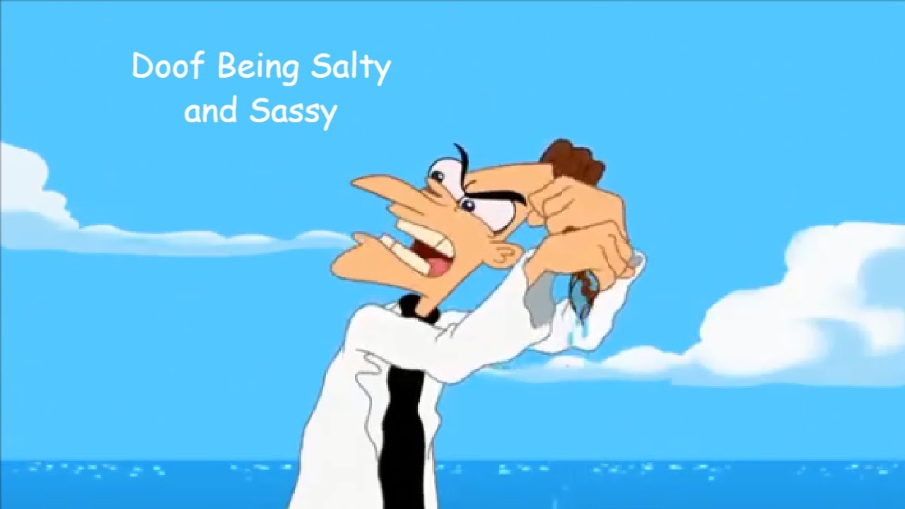 Heinz Doofenshmirtz Being Salty/Sassy for 4 Minutes Straight (Reupload) .