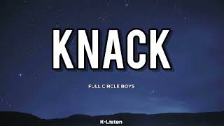 Full Circle Boys - "Knack" Lyrics 