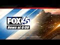 Fox45 news at 6 live