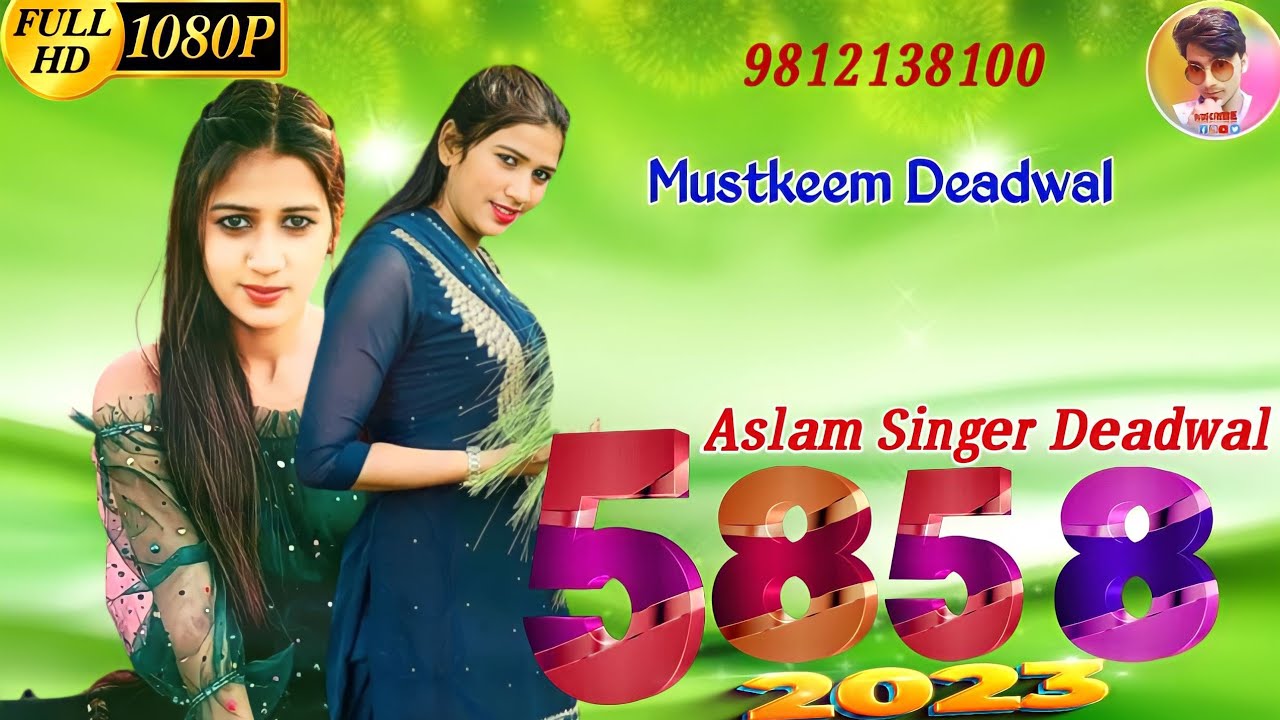 6260 Aslam Singer Deadwal mewati video song HD Mustkeem Deadwal Studio punhana M.9812138100