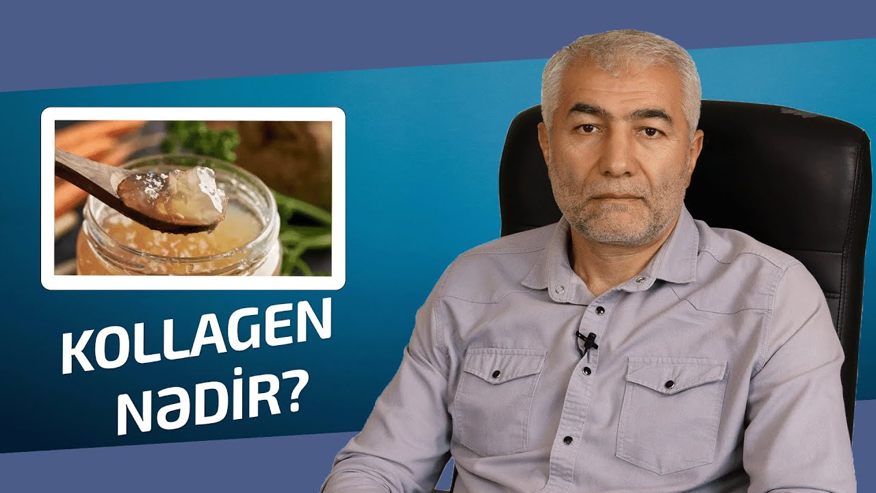 Kollagen nədir ?  Təbii kollagen mənbələri| Fizuli Hüseynov