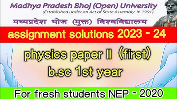 mp bhoj assignment copy 2023/bsc 1st year/physics question paper 2 ka first ka solution /nep 2020/