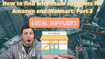 Series: 5 Ways to Find Wholesale Suppliers For Amazon FBA & Walmart - 3. Finding Local Suppliers!
