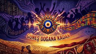 Güneş Doğana Kadar Turkish Afro House [Beni Al Taki]
