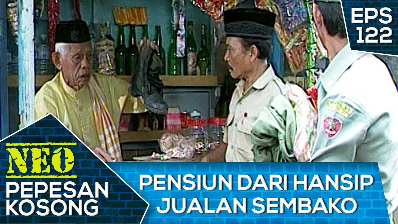 Pensiun Dari Hansip Jadi Jualan Sembako Neo Pepesan Kosong Eps