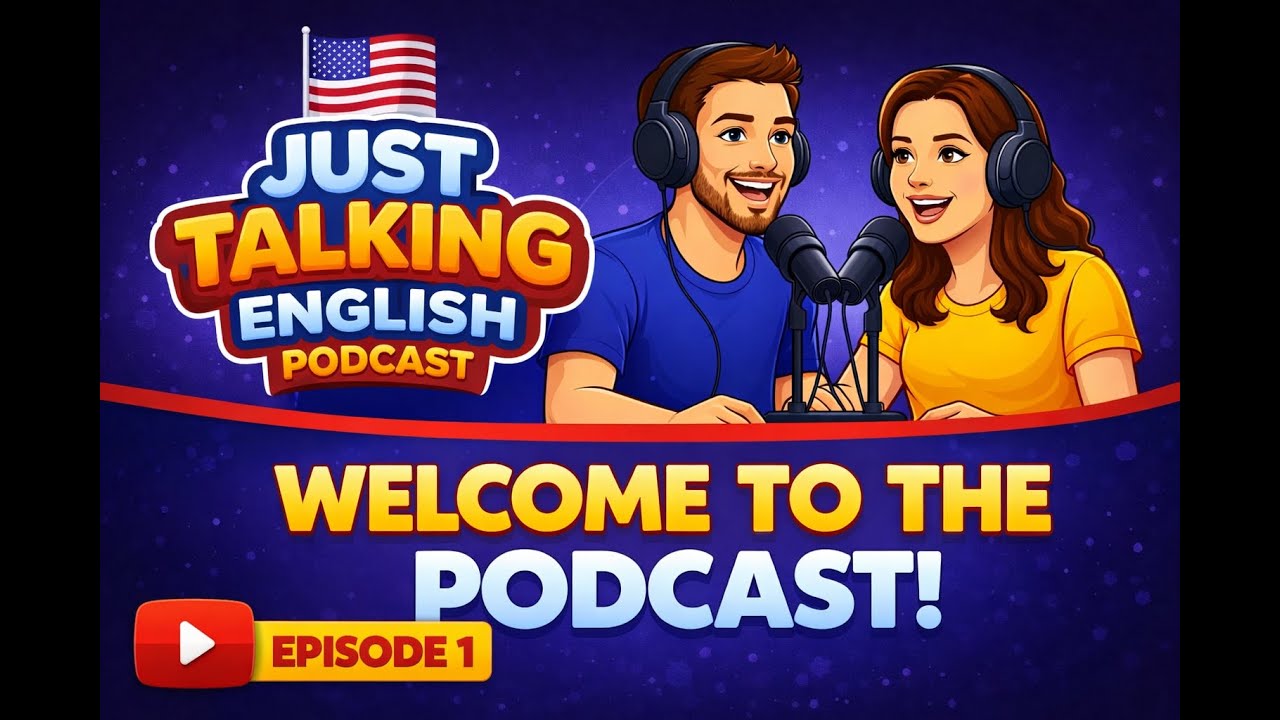 Learn English Speaking Easily – Just Talking Podcast for Daily Conversation