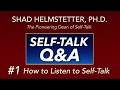 How to Listen to Self Talk  /  Shad Helmstetter, Ph D