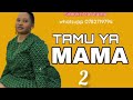 TAMU YA MAMA 02 SIMULIZI FUPI BY Simulizizautamu WAKUBWA TU
