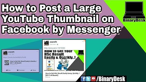 How to Post a Large YouTube Thumbnail on Facebook by Messenger.