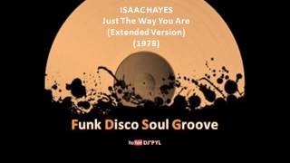 ISAAC HAYES - Just The Way You Are (Extended Version) (1978)