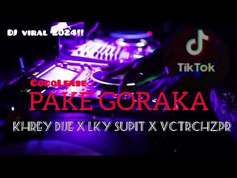 DJ VIRAL💃 - PAKE GORAKA - KHREY DIJEE X LKY SUPIT X VCTRCHZPER REMIX 2024 NEW!!!
