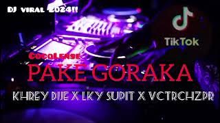 DJ VIRAL💃 - PAKE GORAKA - KHREY DIJEE X LKY SUPIT X VCTRCHZPER REMIX 2024 NEW!!!