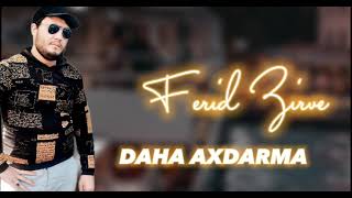 Ferid Zirve - Meni Axdarma 2023 | Yeni Mahni