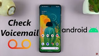 How To Check Voicemail On Android Phone