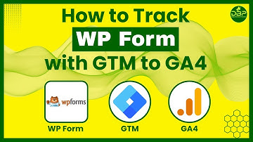 How to Track WP Form Submission to Google Analytics 4 via GTM | WP Form Tracking | Form Tracking