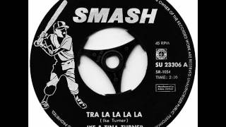 Video thumbnail of "Tra La La La La by Ike & Tina Turner on Mono 1962 Smash 45."